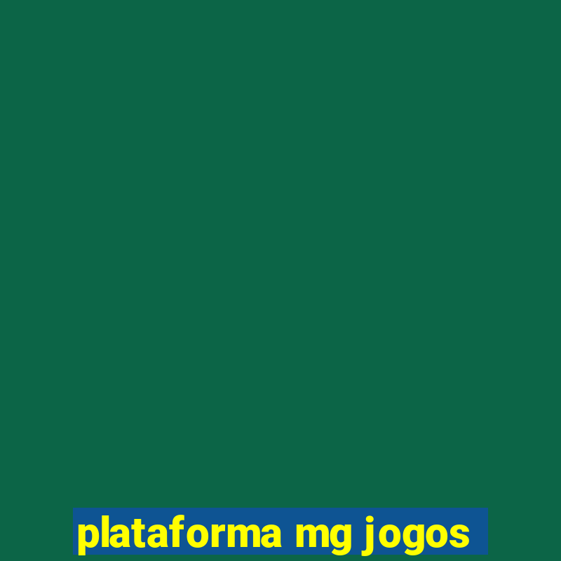 plataforma mg jogos