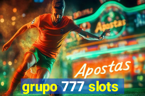 grupo 777 slots