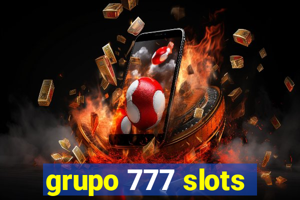 grupo 777 slots