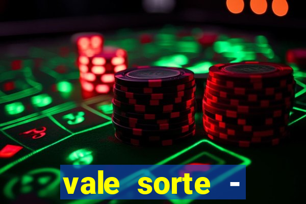 vale sorte - resultado hoje