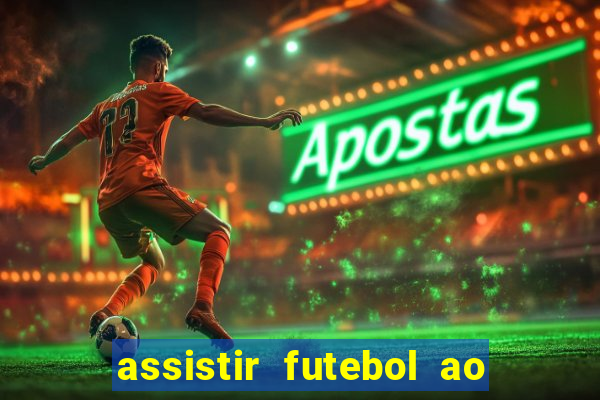 assistir futebol ao vivo rcm