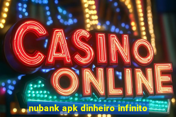 nubank apk dinheiro infinito