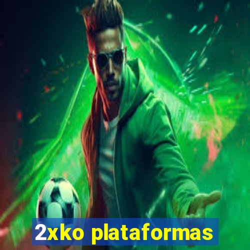 2xko plataformas