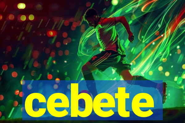 cebete