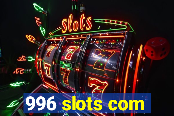 996 slots com