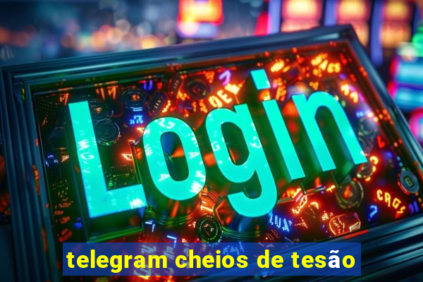 telegram cheios de tesão