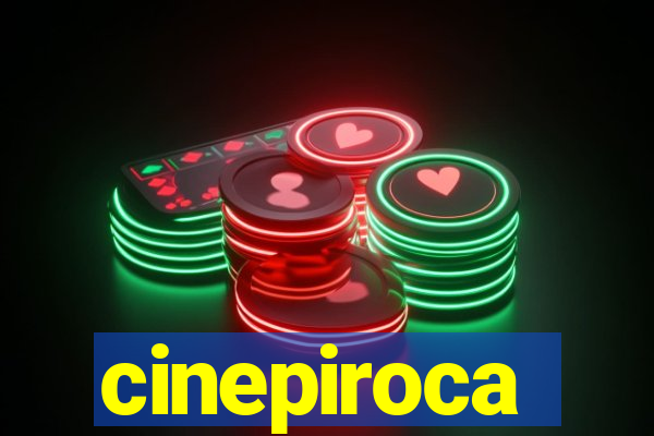 cinepiroca