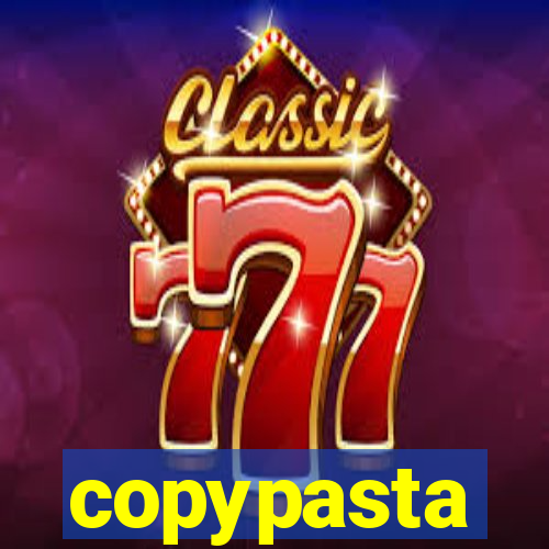 copypasta