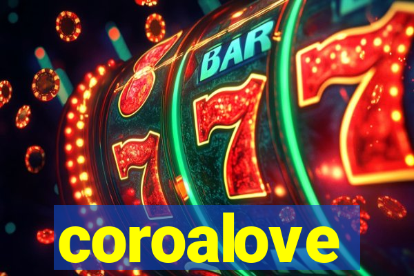 coroalove