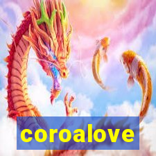 coroalove