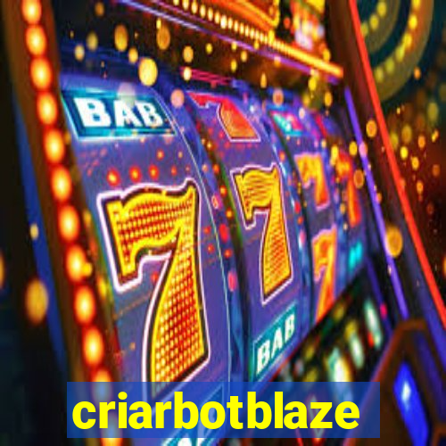 criarbotblaze