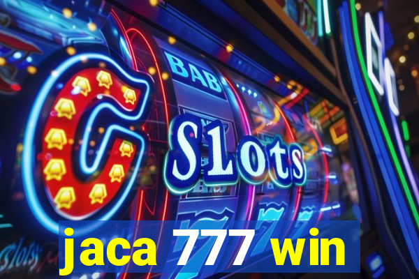 jaca 777 win