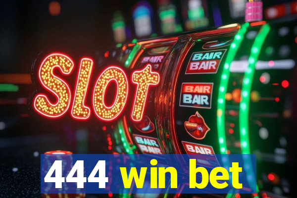 444 win bet