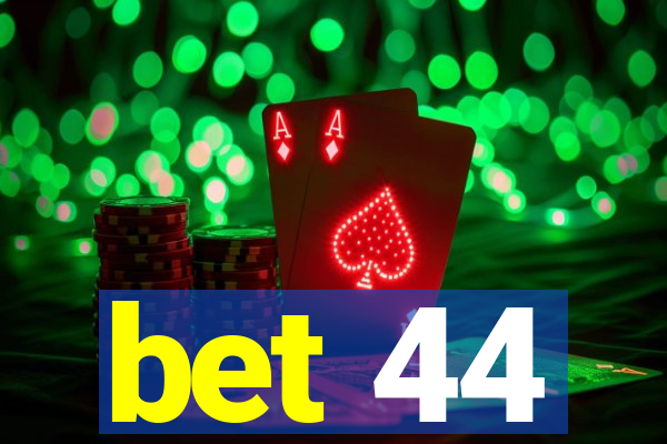 bet 44