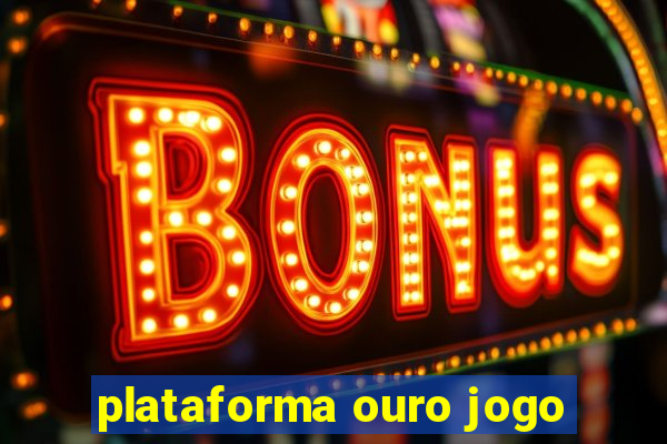 plataforma ouro jogo