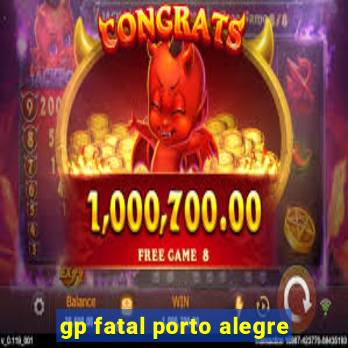 gp fatal porto alegre