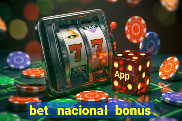 bet nacional bonus de boas vindas