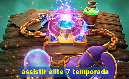 assistir elite 7 temporada