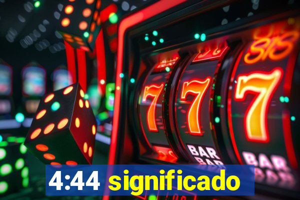 4:44 significado