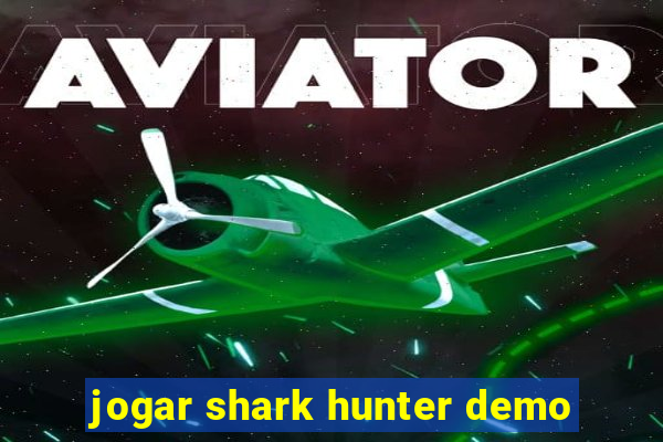 jogar shark hunter demo