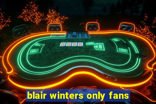 blair winters only fans