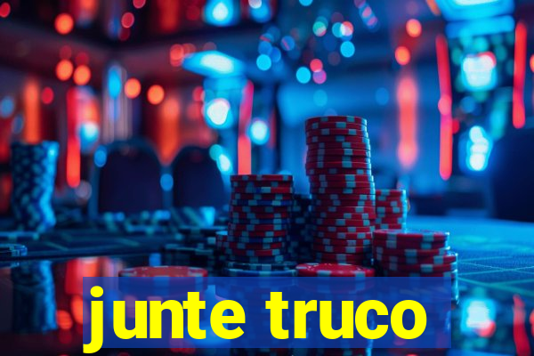 junte truco