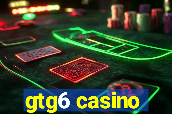 gtg6 casino