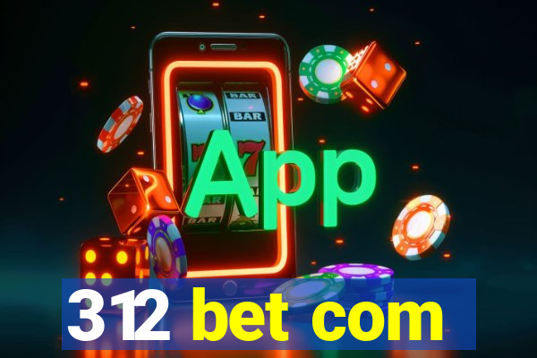 312 bet com