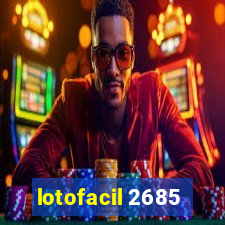 lotofacil 2685