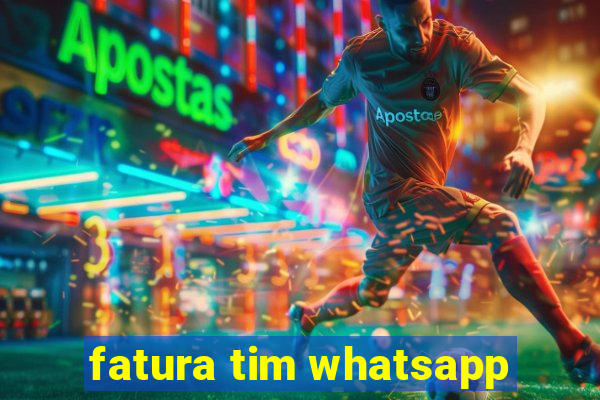 fatura tim whatsapp