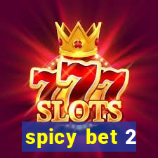 spicy bet 2