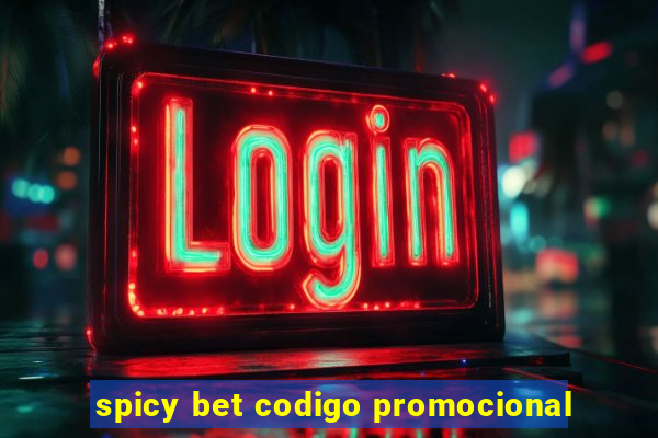 spicy bet codigo promocional