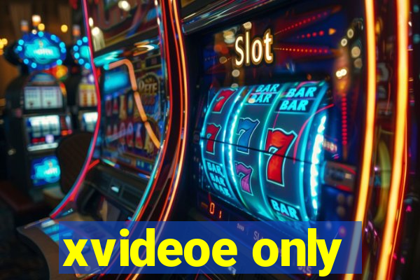 xvideoe only