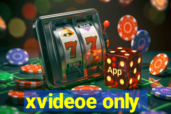 xvideoe only