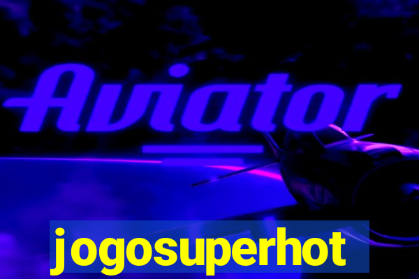 jogosuperhot