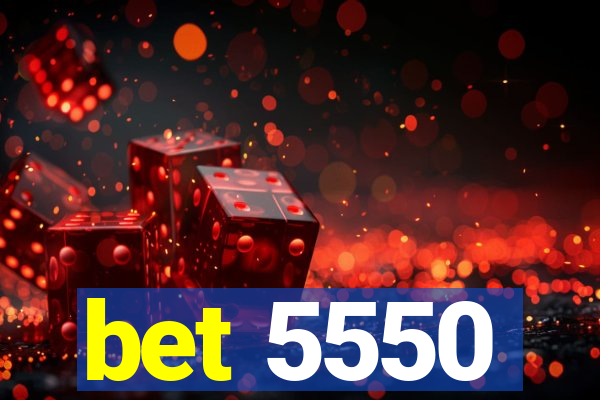 bet 5550