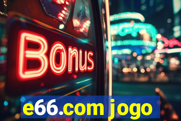 e66.com jogo