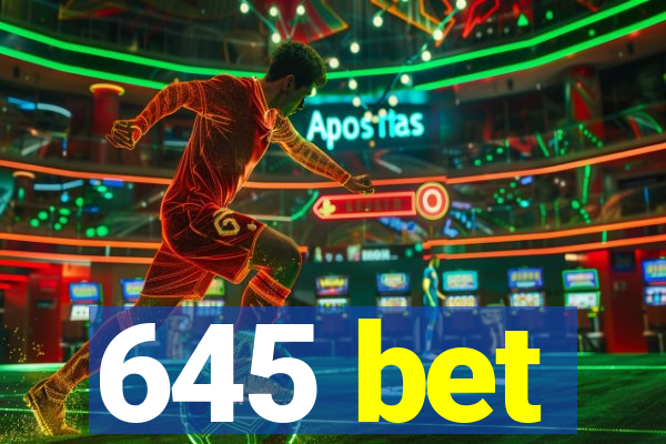 645 bet