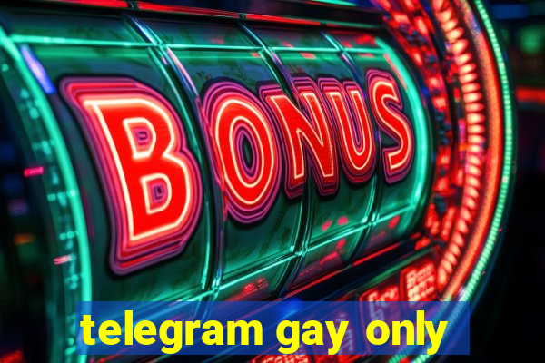 telegram gay only