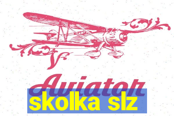 skolka slz