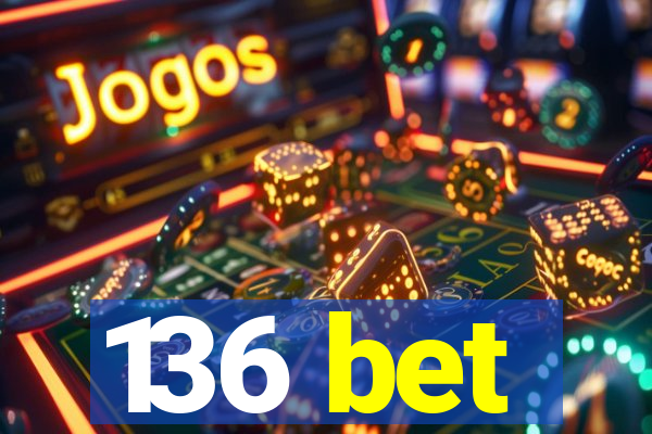 136 bet