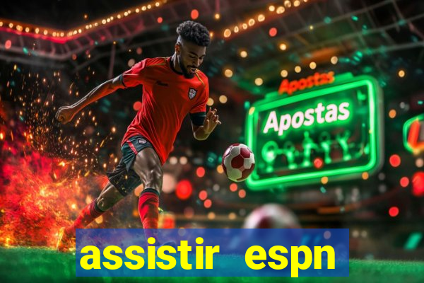 assistir espn brasil ao vivo