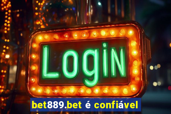 bet889.bet é confiável