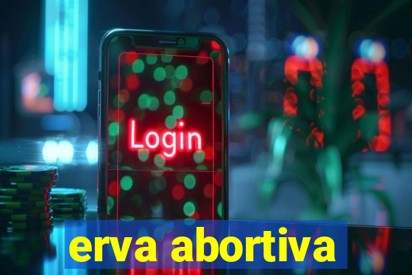 erva abortiva