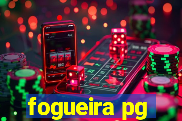 fogueira pg