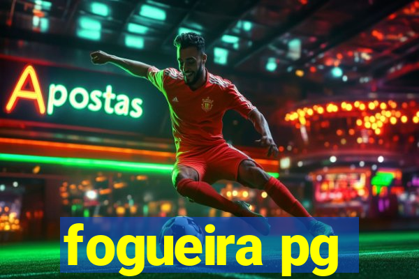 fogueira pg