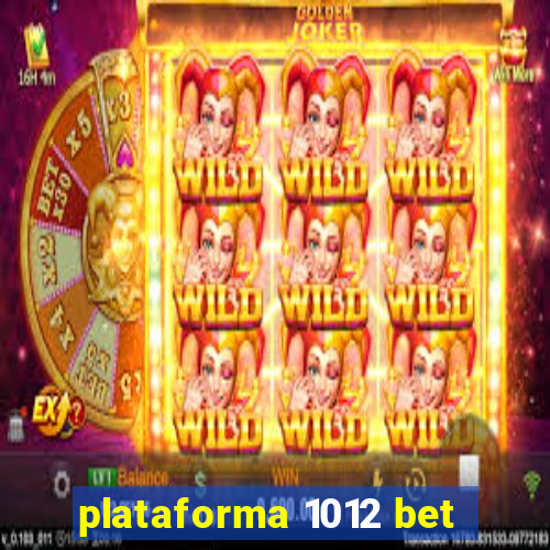 plataforma 1012 bet