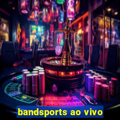 bandsports ao vivo