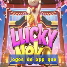 jogos de app que ganha dinheiro