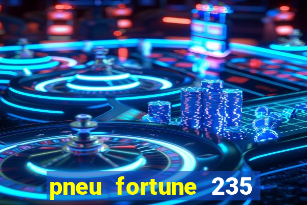 pneu fortune 235 55 r18